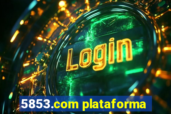 5853.com plataforma